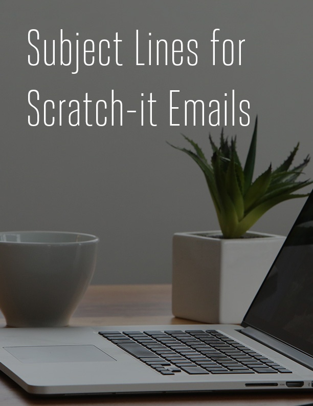 Subject Lines for Scratch-it Emails